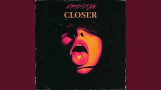 Closer