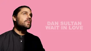 Dan Sultan - Wait In Love (Art Video)