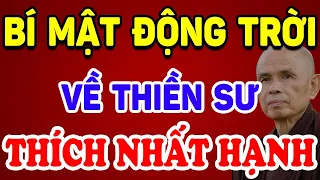 Tiết Lộ BÍ MẬT ĐỘNG TRỜI Về Thiền Sư Thích Nhất Hạnh, Triệu Người Ngã Ngửa ! | Triết Lý Tinh Hoa