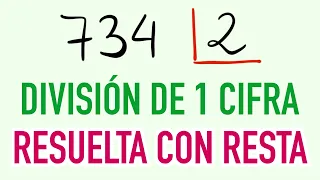 División de 1 cifra resuelta con resta 734 entre 2