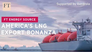 American LNG exports are surging, on the back of European demand | FT Energy Source