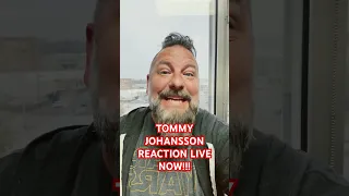 Tommy Johansson reaction LIVE NOW ON YOUTUBE!!!!