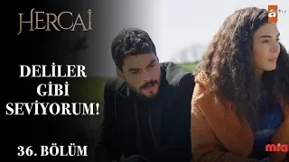 Deliler gibi seviyorum! - Hercai 36.Bölüm