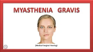 MYASTHENIA GRAVIS | Causes | Symptoms | Pathophysiology | Diagnosis | Treatment | Nursing Management