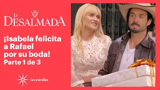 La Desalmada 1/3: ¡Isabela sorprende a Rafael con unos regalos! | C-53