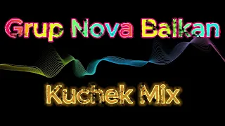 Grup Nova Balkan  Kuchek Mix