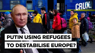 Is Putin Using 6.6 Million Ukrainian Refugees As A Political Tool to Divide And Destabilise Europe?