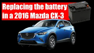 Battery Replacement on 2016 Mazda CX-3