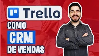 Trello como CRM de vendas - Aula completa do Básico ao Avançado