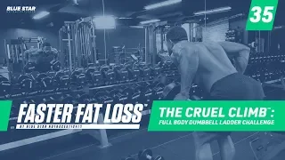 The Cruel Climb™: Full Body Dumbbell Ladder Challenge | Faster Fat Loss™