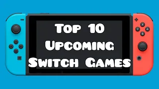 Top 10 upcoming Nintendo Switch games in 2020.