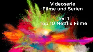 Videoserie - Teil 1 🎬 Top 10 Netflix Filme