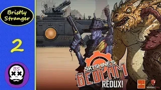 Rolling, Rolling, Rolling, Keep That Dozer Rolling. A Bristly look at Skyshines Bedlam Redux