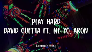 Play Hard - David Guetta Ft. Ne-Yo, Akon [Lyrics]