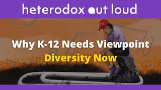 Episode 19: Why K-12 Needs Viewpoint Diversity Now | Will Reusch