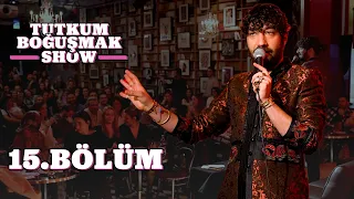 Tutkum Boğuşmak Show 15. Bölüm @Dada