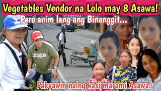 Lolo na Nagtitinda ng Gulay, Walo pala naging Asawa. Pinakyaw ko na paninda kasi marami Asawa!