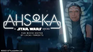 Ahsoka: A Star Wars Story - Fan Edit Film