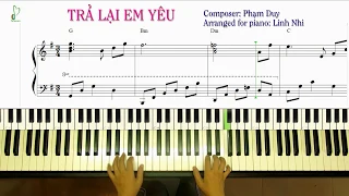 Trả Lại Em Yêu (Phạm Duy) - Piano cover - Arranged and played by: Linh Nhi