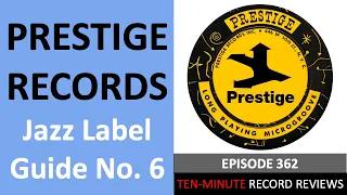Guide to Prestige Records (Jazz Label Guide No. 6; Episode 362)