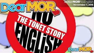 Dear MOR: "No English" The Tonet Story 11-07-16