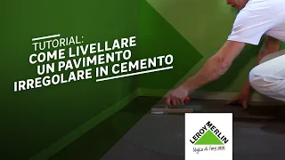 Tutorial: come livellare un pavimento irregolare in cemento | Leroy Merlin