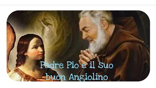 Preghiamo l'Angelo Custode insieme a Padre Pio