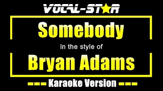 Bryan Adams - Somebody Karaoke Version) with Lyrics HD Vocal-Star Karaoke