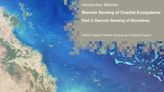 NASA ARSET: Remote Sensing of Shorelines, Part 3/3