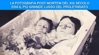 La fotografia Post Mortem del XIX Secolo era il più Grande Lusso del Proletariato