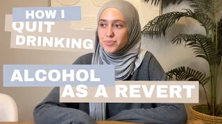 DRINKING ALCOHOL AS A MUSLIM REVERT: My story + tips to get sober