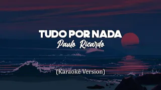 Paulo Ricardo - Tudo Por Nada [Karaokê Version Tenshin]