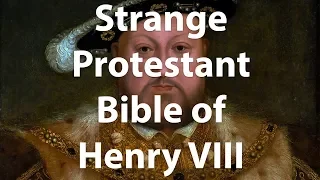 The Strange Protestant Bible of Henry VIII