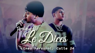 Línea Personal, Calle 24 - Porque No Le Dices || Letra