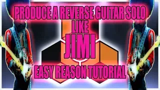 Produce A Reverse Guitar Solo Like Jimi, For Reason Users