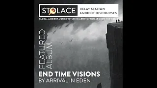"End Time Visions" the new #darkambient album from #german #ambient artist Arrival in Eden