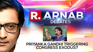 Is Priyanka Gandhi Triggering Congress Exodus In Uttar Pradesh? | Arnab Goswami Debates