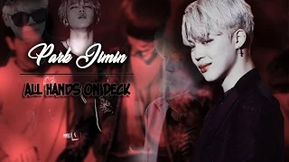 [FMV] Park Jimin | All Hands on Deck