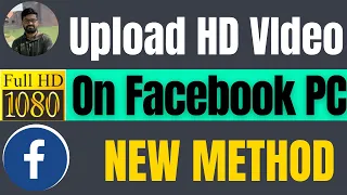 How to upload HD video on Facebook from PC & Mobile 2024