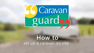 How to set up a caravan on site