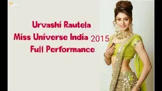 Urvashi Rautela Full Performance Miss Universe 2015