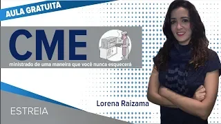 AULA GRATUITA - CME: ministrado de uma maneira que você nunca esquecerá | Prof.ª Lorena Raizama