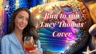 [Cover] Run To You   | Lucy Thomas | Lyric Traduction by Louva Hauffmann