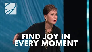 Finding Joy In Every Moment | Joyce Meyer