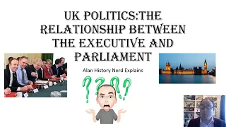 UK Politics: The relationship between the Executive and Parliament