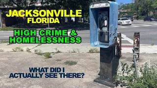 JACKSONVILLE: High Crime & Homelessness - What Did I Actually See In This Florida City?