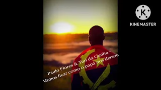 Paulo Flores & Yuri da Cunha - Vamos ficar como papá nos deixou (Angola)