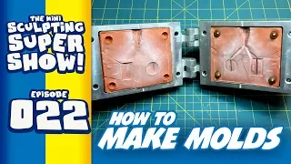 Mini Sculpting Super Show 022 - How to Make Molds