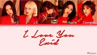 EXID (이엑스아이디) - I Love You (Color Coded Lyrics) [HAN/ROM/ENG]