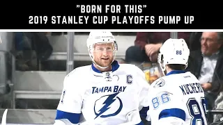 "Born For This" - 2019 Stanley Cup Playoffs Pump Up Montage